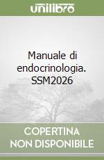 Manuale di endocrinologia. SSM2026 libro