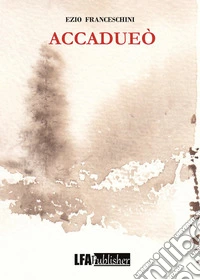 Accadueò