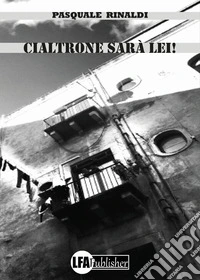 Cialtrone sarà lei!