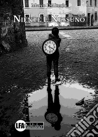 Niente e nessuno