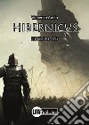 Hibernicus. Vol. 1 libro di Ardito Vincenzo