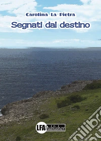 Segnati dal destino libro