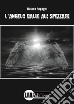 L'angelo dalle ali spezzate libro