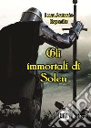 Gli immortali di Solen libro