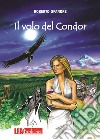 Il volo del Condor libro di Spandre Roberto