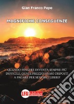 Magnifiche conseguenze libro