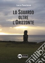 Lo sguardo oltre l'orizzonte