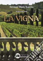 La vigna. Nuova ediz. libro