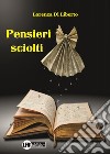 Pensieri sciolti libro di Di Liberto Lorenza