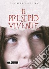 Il presepio vivente libro di Parrella Clotilde