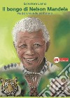 Il bongo di Nelson Mandela-Nelson Mandela's bongo. Ediz. bilingue libro di Lanno Salvatore