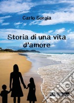 Storia di una vita d'amore libro