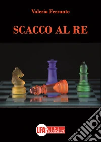 Scacco al Re libro