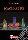 Scacco al Re libro