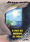 E poi di nuovo il sole libro di Casillo Pasquale