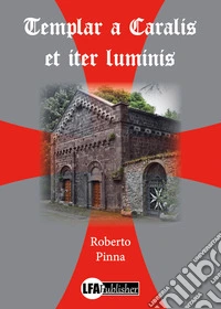 Templar a Caralis et iter luminis