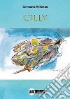 Cilly libro di Di Renzo Germana