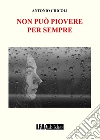 Non può piovere per sempre