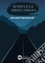 Questa è la nostra strada libro