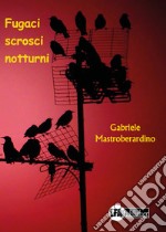 Fugaci scrosci notturni