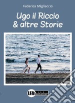Ugo il Riccio & altre storie libro