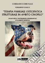 Fondamenti e basi di «terapia manuale osteopatica in ambito cinofilo». Spunti per il trattamento conservativo e in ambito sportivo