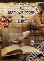 Il restauratore di libri libro