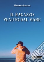 Il ragazzo venuto dal mare libro