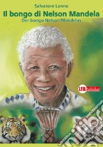 Der bongo Nelson Mandelas-Il bongo di Nelson Mandela libro