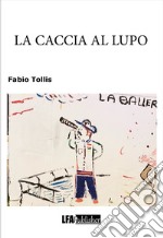 La caccia al lupo libro