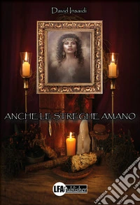 Anche le streghe amano libro