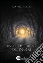 Uscire dal tunnel del dolore