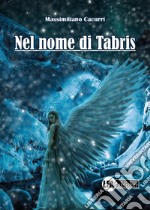 Nel nome di Tabris libro