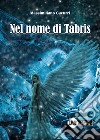 Nel nome di Tabris libro di Cacurri Massimiliano