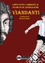 Viandanti. Itinerario storico, cultuale e mitologico alla scoperta del Mezzogiorno