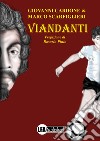 Viandanti. Itinerario storico, cultuale e mitologico alla scoperta del Mezzogiorno libro