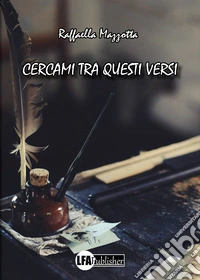 Cercami tra questi versi libro