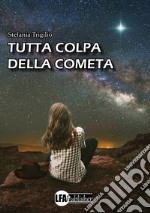 Tutta colpa della cometa