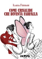 Come crisalide che diventa farfalla libro