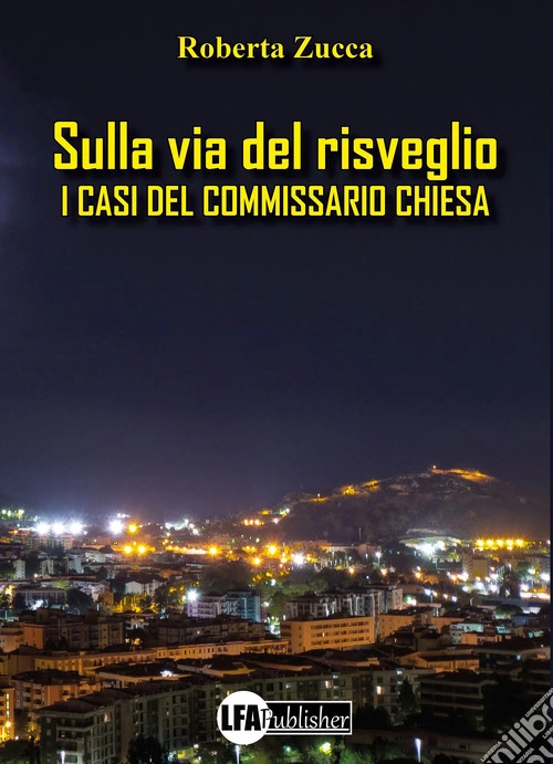 Sulla via del risveglio. I casi del commissario Chiesa