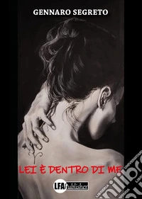 Lei è dentro di me