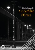 La gabbia dorata libro