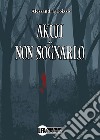 Akuji. Non sognarlo libro