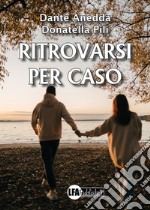 Ritrovarsi per caso