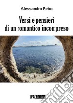 Versi e pensieri di un romantico incompreso