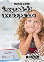 I sogni di chi non sa parlare libro