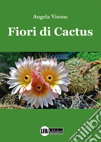 Fiori di cactus libro
