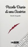 Piccolo diario di una cicatrice libro