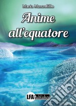 Anime all'equatore libro