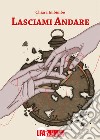 Lasciami andare libro